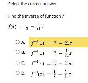 Find the inverse of function f. f(x)=1/3 - 1/21x