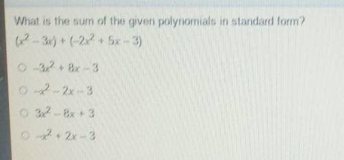 What is the sum of the given polynomials in standard form? (x2 - 3x) + (-222 + 5x - 3) 0 -37 + 8x -
