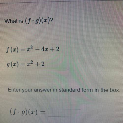 What is (f.g)(x)? 
f(x)=x^3 - 4x + 2 
g(x)=x^2 + 2