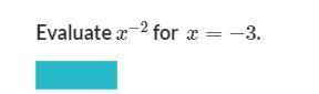 Evaluate x−2 for x=−3