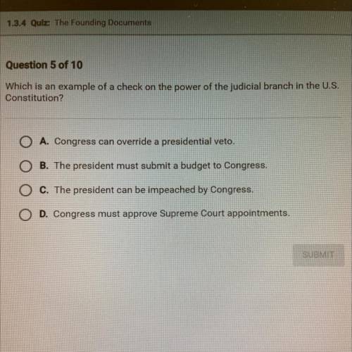 Which is an example of a check on the power of the judicial branch in the U.S.
Constitution?