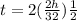 t = 2(\frac{2h}{32} )\frac{1}2