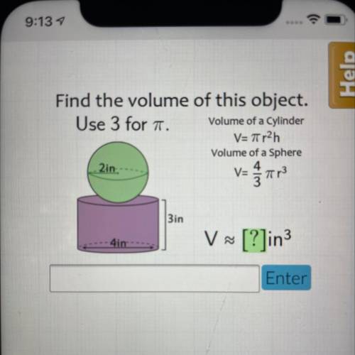 Helpppp please
Find the volume of this object.
Use 3 for pi