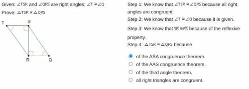 EDGE TEST PLEASE HELP FAST 60 PTS

Given: Angle TSR and Angle Q R S are right angles; Angle T Is-c