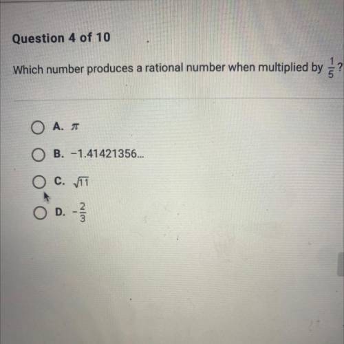 Which number produces a rational number when multiplied by

01 -
?
O A. T
O B. -1.41421356...
O C.