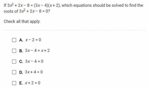 If 3x^2+2x-8=(3x-4)(x+2), which equations should be solved to find the roots of 3x^2+2x-8=0