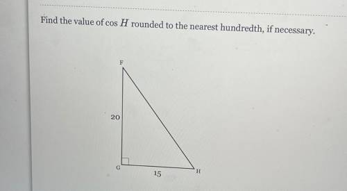 Find the value of cos H rounded to the nearest hundredth, if necessary
