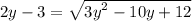 2y - 3 =   \sqrt{ {3y}^{2}  - 10y + 12}