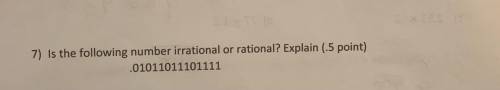 Is the following number irrational or rational? Explain