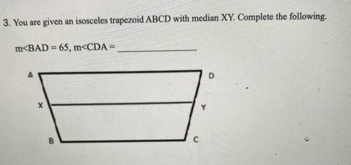 | 2. You are given an isosceles trapezoid ABCD with median XY. Complete the following.
m