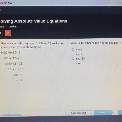 What is the other solution to the equation?
O x=-6
O X=-4
O x=2
O x=4