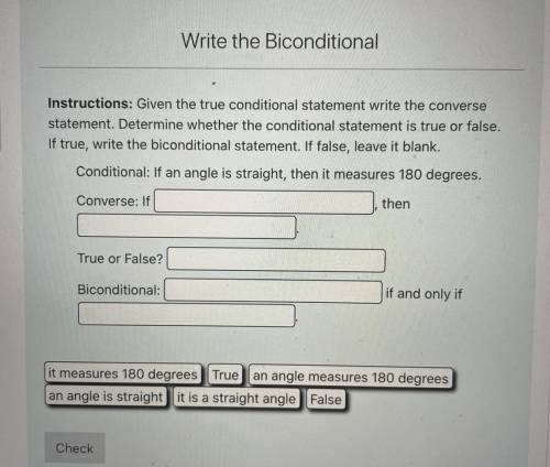 HELP!
What is the answers to the blanks? 
Write the biconditional.