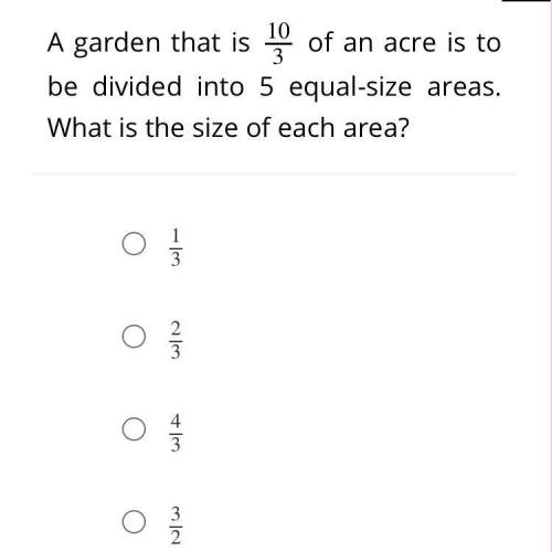 A garden that is 103 of an acre is to be divided into 5 equal-size areas. What is the size of each