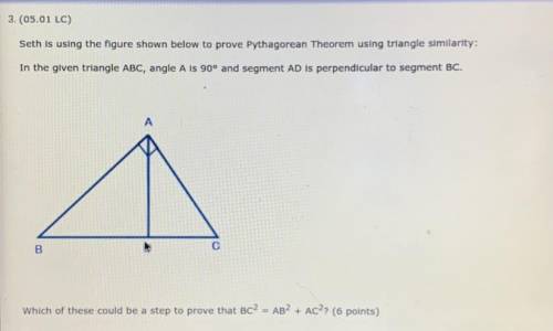 (05.01 LC)

Seth is using the figure shown below to prove Pythagorean Theorem using triangle simil