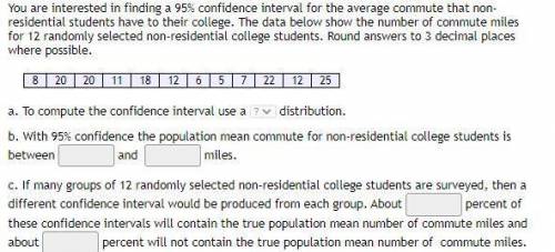 I need help.

You are interested in finding a 95% confidence interval for the average commute that