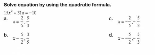 Solve equation by using the quadratic formula.