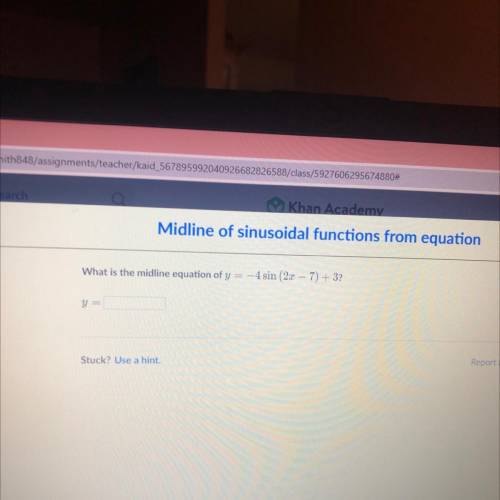 What is the midline equation of y= -4sin (2x-7) +3?
