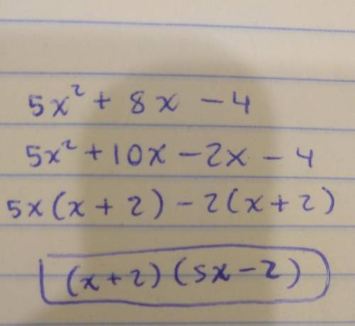Which factors can be multiplied together to make the trinomial 5x^2 +8x-4?