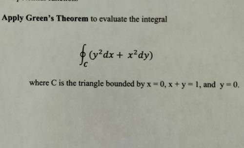 8. Apply Green's Theorem to evaluate the integral pour

(y dx + xdy) where C is the triangle bound