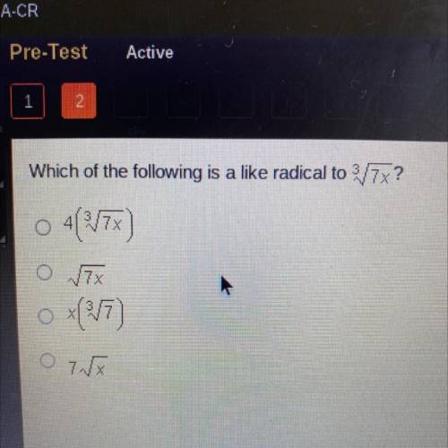 Timed please help !! Which of the following is a like radical to ^3sqrt7x