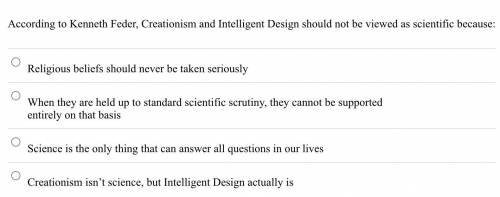 According to Kenneth Feder, Creationism and Intelligent Design should not be viewed as scientific b