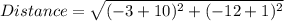 Distance = \sqrt{(-3+10)^2+(-12+1)^2}