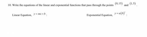PLEASE SOMEONE HELP ME ANSWER THIS 

Write the equations of the linear and exponential functio