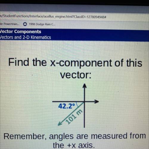 Find the x-component of this
vector:
42.2°
101 m