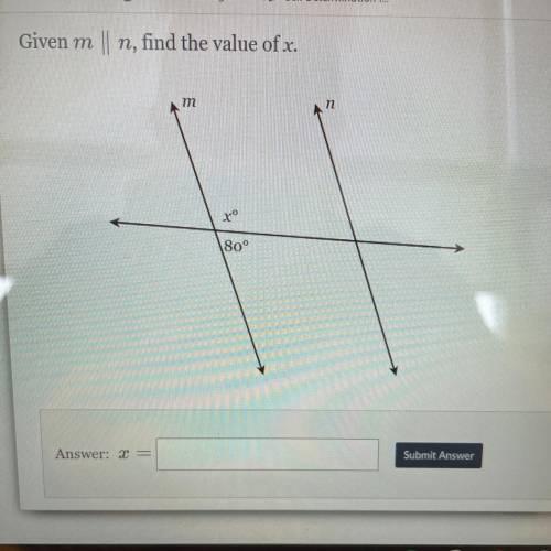 Given m

n, find the value of x.
הון
n
.
80°
 =
Submit Answer
PLS HELP