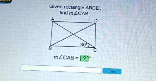 Need help!given rectangle ABCD find m<CAB​