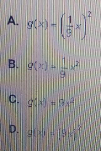If f(x) = x2 is vertically stretched by a factor of 9 to g(x), what is the equation of g(x)?​