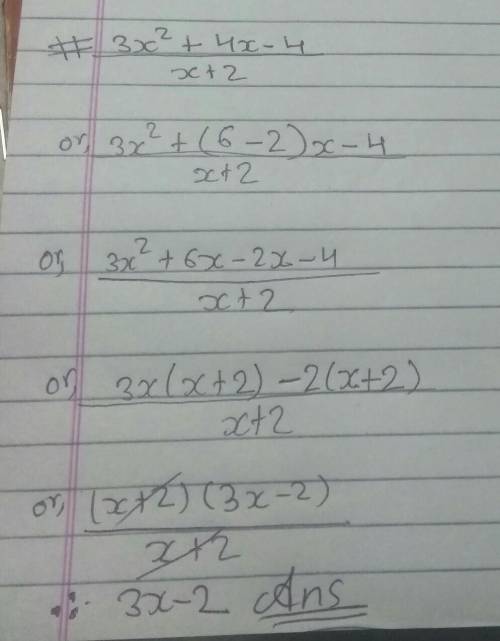 Divide 3x^2 + 4x - 4 by x + 2. A. x-2 B.x+ 6 C.3х – 2 D. 3x + 6​