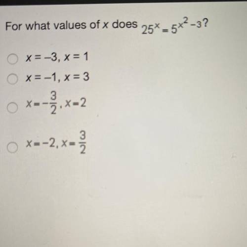 For what values of x does 25^x = 5^x^2^-3?