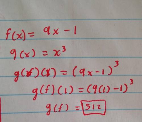 Let f(x) = 9x − 1 and g(x) = x3. Evaluate (g ∘ f)(1).