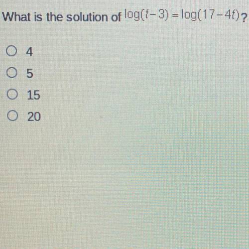 What is the solution of log(4-3) = log(17-41)?
O4
O 5
O 15
O 20