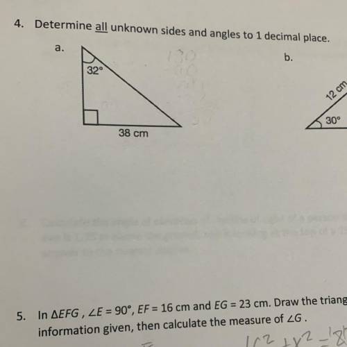 4. Determine all unknown sides and angles to 1 decimal place.

a.
b.
32°
12 cm
30°
38 cm
