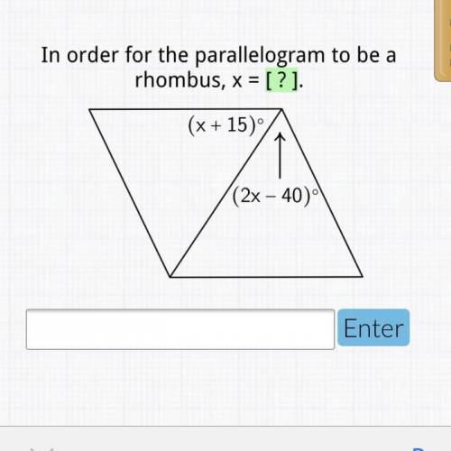 In order for the parallelogram to be a rhombus, x=?