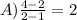 A) \frac{4-2}{2-1} =2
