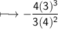 \\ \large\sf\longmapsto -\dfrac{4(3)^3}{3(4)^2}
