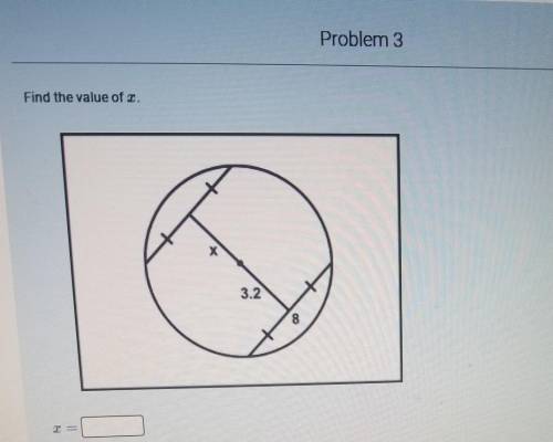 Problem 3 Find the value of x.​