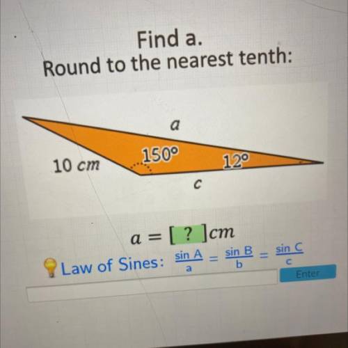 Find the value of a. Round 
the nearest tenth.