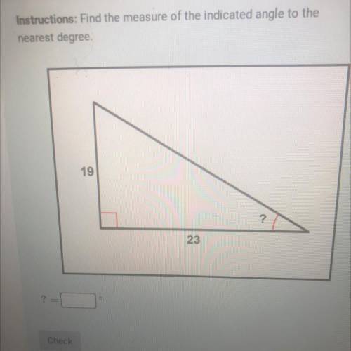 Find the measure of the incanted angle to the nearest degree