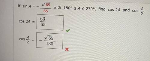 Find cos A/2 if sin A = - sq root 65/ 65