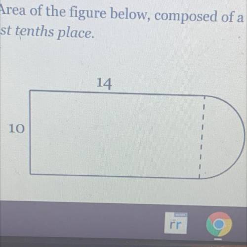 Find the Area of the figure below, composed of a rectangle and a semicircle. Round to the nearest t