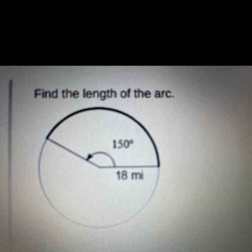 HELP ME PLEASE ASAP!!!

Find the length of the arc.
A.125pi/6mi
B.5400pimi
C.15pi
D.135pi