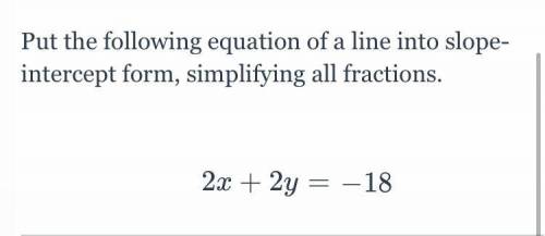 Put the following equation of a line into slope-intercept form, simplifying all fractions.

Thanks