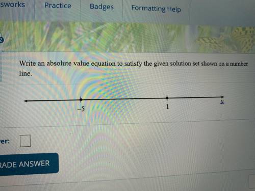 HELP PLS I AHVE DLASS IN 30 min!!!

Write an absolute value equation to satisfy the given solution
