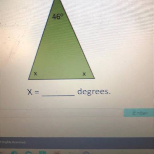 46°
X
Х
X =
degrees.