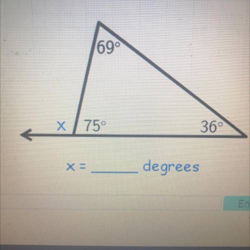 69°
X/75°
36°
X =
degrees
Enter