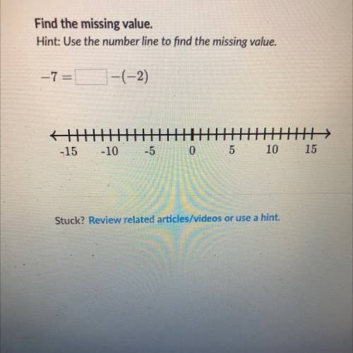 Find the missing value.

Hint: Use the number line to find the missing value.
了。
-(-2)
{
开
-10
-5